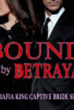 Bound by Betrayal (The Mafia King Captive Bride)