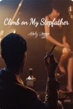 Climb on My Stepfather (Ashley and Alex)
