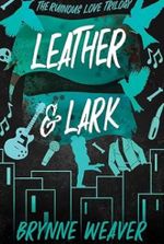 Leather & Lark: The Ruinous Love Trilogy (The Ruinous Love Trilogy, 2)